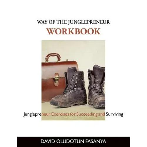 Way of the Junglepreneur WORKBOOK: Junglepreneur Exercises for Succeeding and Surviving - Paperback