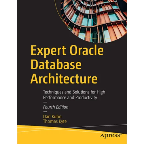 Expert Oracle Database Architecture: Techniques and Solutions for High Performance and Productivity - Paperback