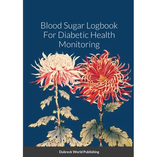 Blood Sugar Logbook For Diabetic Health Monitoring - Paperback