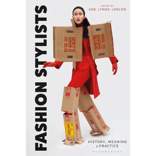 Fashion Stylists: History, Meaning and Practice