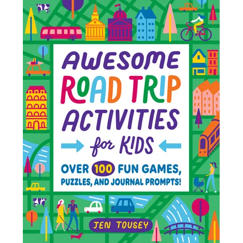 Awesome Road Trip Activities for Kids: Over 100 Fun Games, Puzzles, and Journal Prompts! - Paperback