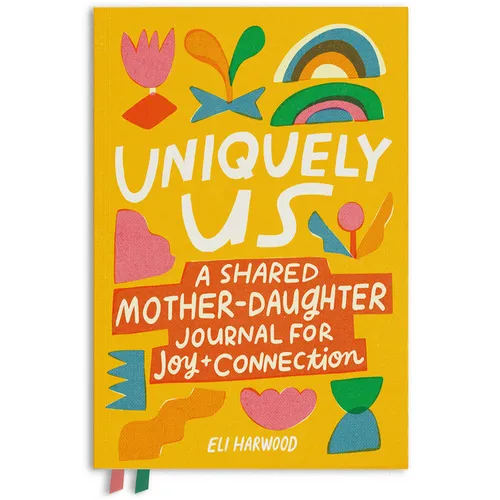 Uniquely Us: Mother & Daughter: A Back-And-Forth Journal for Teen and Tween Girls and Their Moms - Paperback