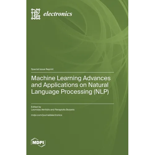 Machine Learning Advances and Applications on Natural Language Processing (NLP) - Hardcover