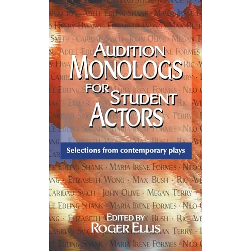 Audition Monologs for Student Actors: Selections from Contemporary Plays - Hardcover