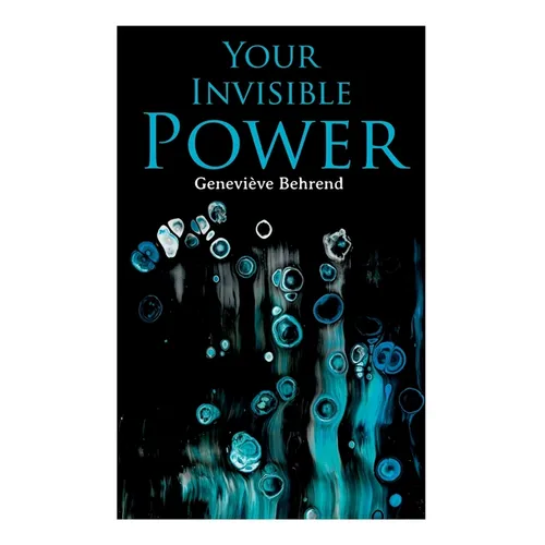 Your Invisible Power: Brain is not the mind, but the mind's instrument. - Paperback