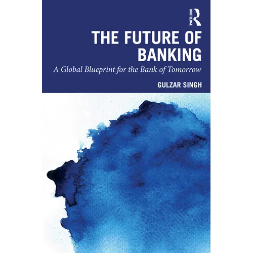 The Future of Banking: A Global Blueprint for the Bank of Tomorrow - Paperback
