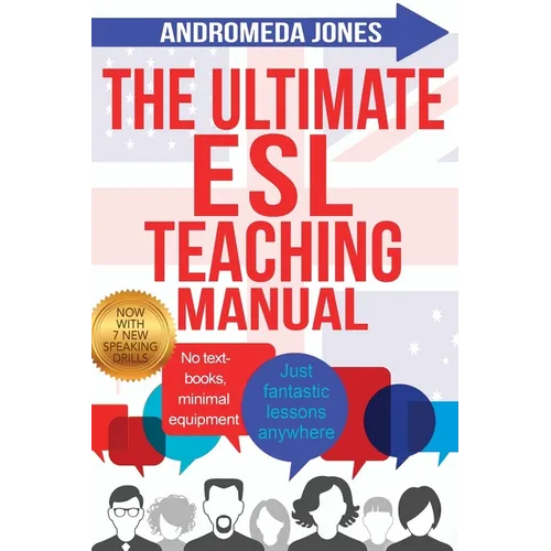 The Ultimate ESL Teaching Manual: No textbooks, minimal equipment just fantastic lessons anywhere - Paperback