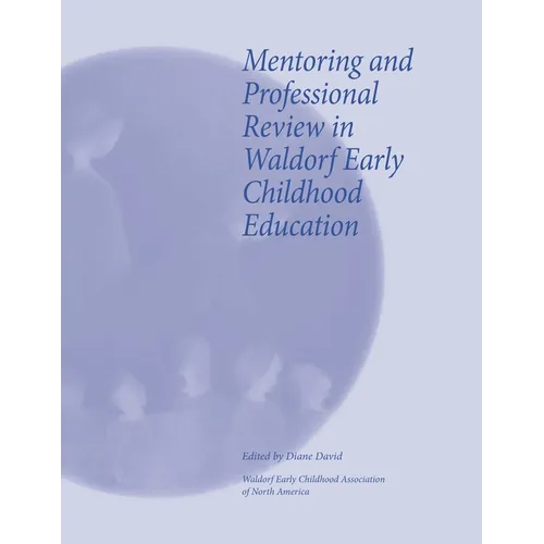 Mentoring and Professional Review in Waldorf Early Childhood Education - Paperback