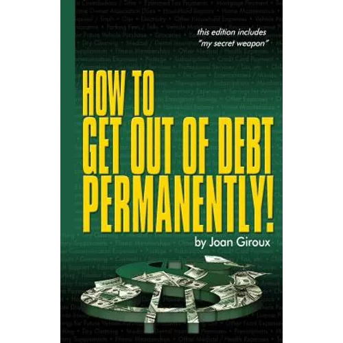 How to Get Out of Debt Permanently! - Paperback