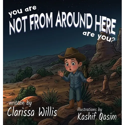 You Are Not From Around Here, Are You? - Hardcover