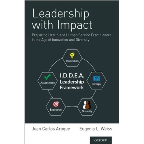 Leadership with Impact: Preparing Health and Human Service Practitioners in the Age of Innovation and Diversity - Hardcover