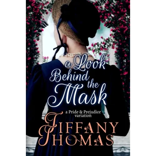 A Look Behind the Mask: A Pride & Prejudice Variation - Paperback