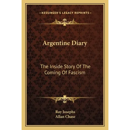 Argentine Diary: The Inside Story Of The Coming Of Fascism - Paperback