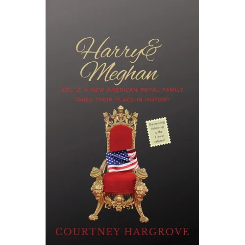 Harry & Meghan: Vol. 2: A New American Royal Family Takes Their Place in History - Paperback