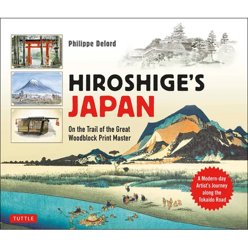 Hiroshige's Japan: On the Trail of the Great Woodblock Print Master - A Modern-Day Artist's Journey on the Old Tokaido Road - Hardcover