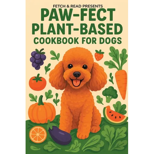 Paw-fect Plant-Based Cookbook for Dogs - Paperback