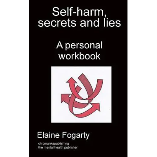 Self-harm, secrets and lies - Paperback