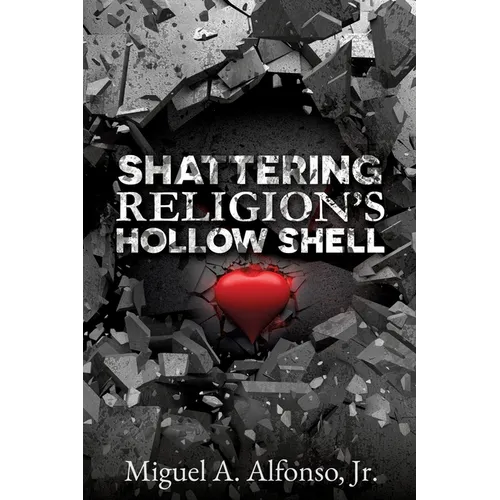 Shattering Religion's Hollow Shell - Paperback