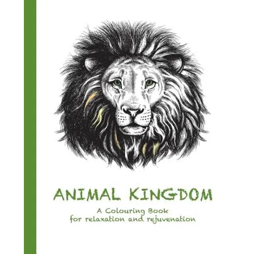 Animal Kingdom: A Colouring Book for relaxation and rejuvenation