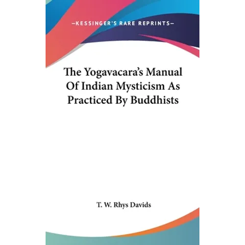 The Yogavacara's Manual Of Indian Mysticism As Practiced By Buddhists - Hardcover