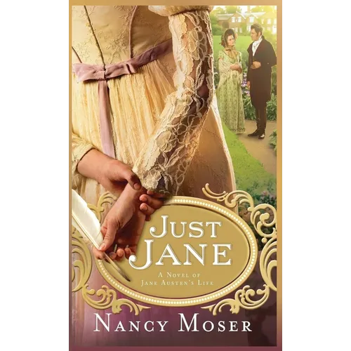 Just Jane: A Novel of Jane Austen's Life - Hardcover