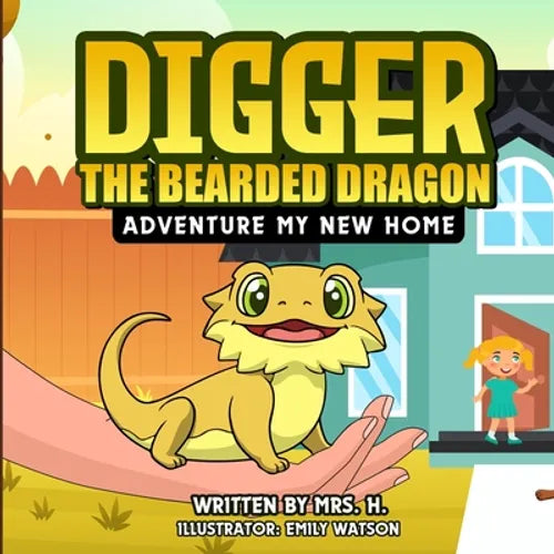 Digger The Bearded Dragon: Adventure My New Home - Paperback