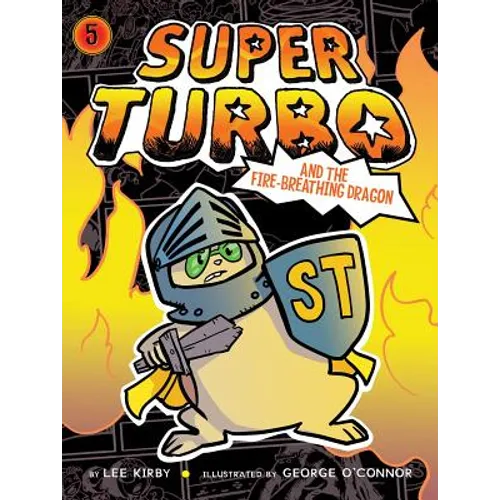 Super Turbo and the Fire-Breathing Dragon, 5 - Hardcover