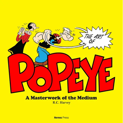 The Art of Popeye: A Masterwork of the Medium - Hardcover