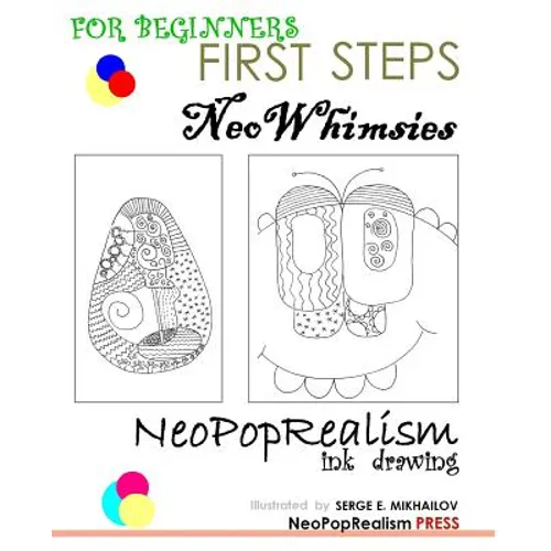 First Steps: NeoWhimsies: NeoPopRealism Ink Drawing for Beginners - Paperback