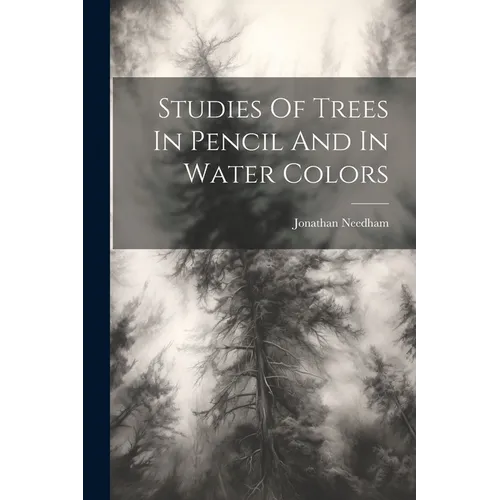 Studies Of Trees In Pencil And In Water Colors