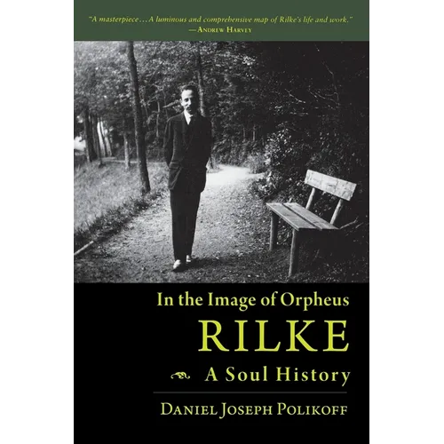Rilke, a Soul History: In the Image of Orpheus - Paperback