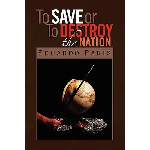 To Save or To Destroy the Nation - Paperback
