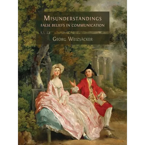 Misunderstandings: False Beliefs in Communication - Hardcover