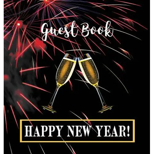 Party Guest Book HARDCOVER: Seasonal Party Guest Book for New Year's Eve:: Party Guest Book For NEW YEAR'S EVE - Hardcover