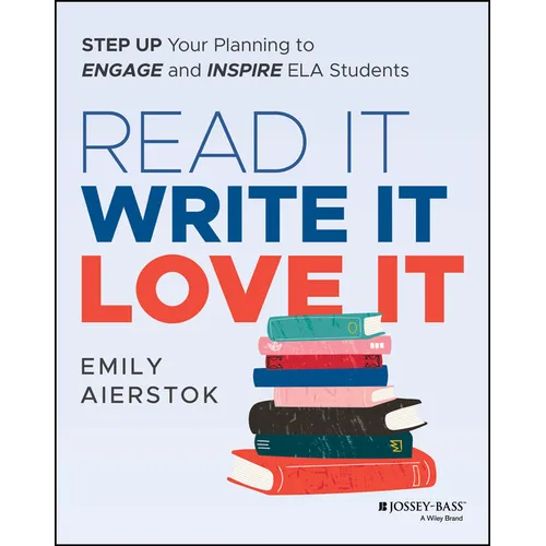 Read It Write It Love It: Step Up Your Planning to Engage and Inspire Ela Students - Paperback