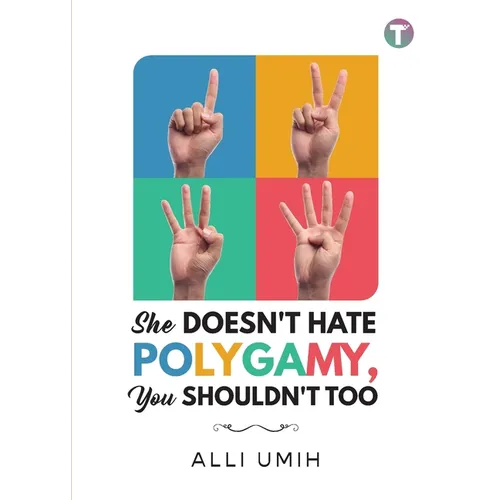 She Doesn't Hate Polygamy, You Shouldn't Too - Paperback