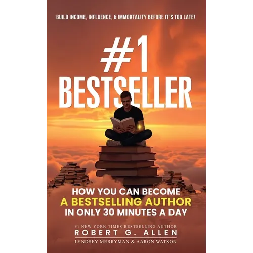 #1 Bestseller: How You Can Become A Bestselling Author In Only 30 Minutes A Day - Hardcover