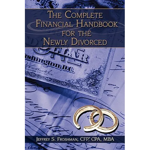 The Complete Financial Handbook for the Newly Divorced - Paperback