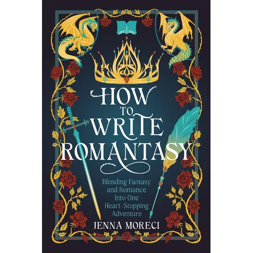 How to Write Romantasy: Blending Fantasy and Romance into One Heart-Stopping Adventure - Paperback