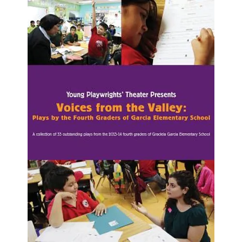 Voices from the Valley: Plays by the Fourth Graders of Garcia Elementary School - Paperback