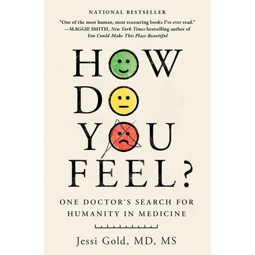 How Do You Feel?: One Doctor's Search for Humanity in Medicine