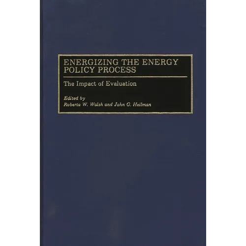 Energizing the Energy Policy Process: The Impact of Evaluation