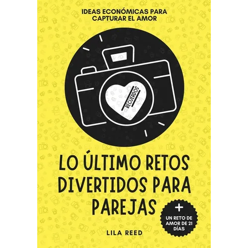 Lo Último Retos Divertidos Para Parejas: Planes Íntimos Y Retos De Pareja Económicos Para Crear Y Capturar Momentos - Paperback