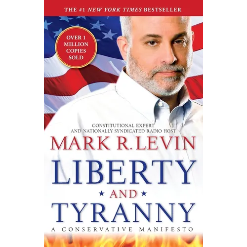 Liberty and Tyranny: A Conservative Manifesto - Paperback