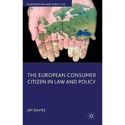 The European Consumer Citizen in Law and Policy - Hardcover