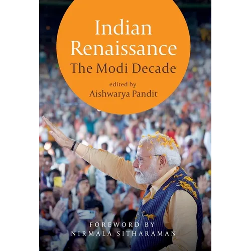 Indian Renaissance: The Modi Decade - Hardcover