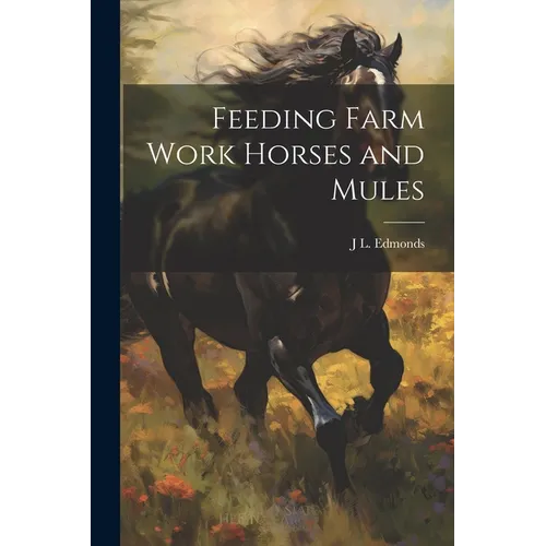 Feeding Farm Work Horses and Mules - Paperback