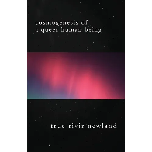 Cosmogenesis Of A Queer Human Being - Paperback