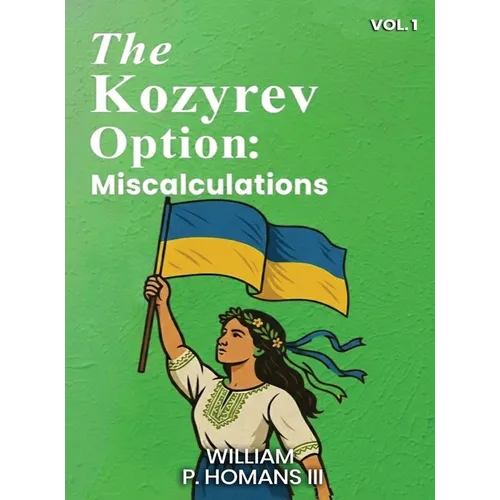 The Kozyrev Option: Miscalculations ( Vol 1) - Hardcover
