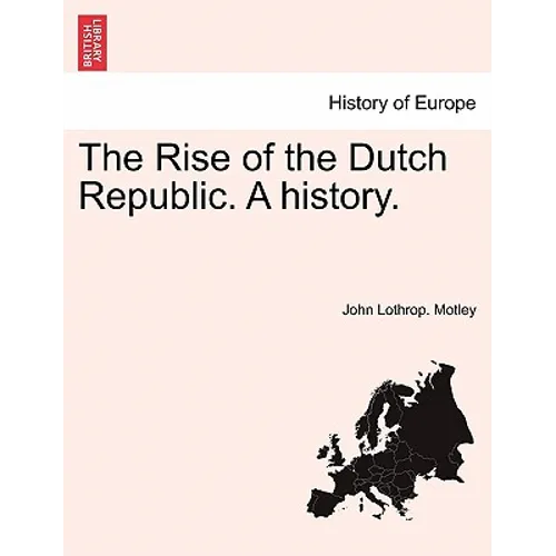 The Rise of the Dutch Republic. A history. VOL. II - Paperback